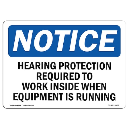 OSHA Notice Sign, Hearing Protection Required To Work Inside, 10in X 7in Rigid Plastic